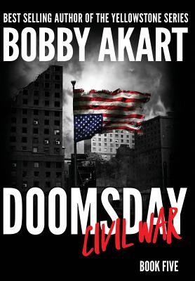 Doomsday Civil War: A Post-Apocalyptic Survival Thriller By Bobby Akart Cover Image