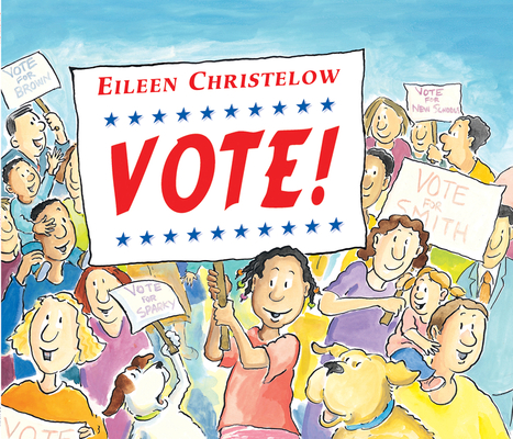 Vote! By Eileen Christelow, Eileen Christelow (Illustrator) Cover Image