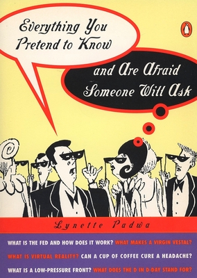 Everything You Pretend to Know and Are Afraid Someone Will Ask Cover Image