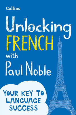 Unlocking French with Paul Noble By Paul Noble Cover Image