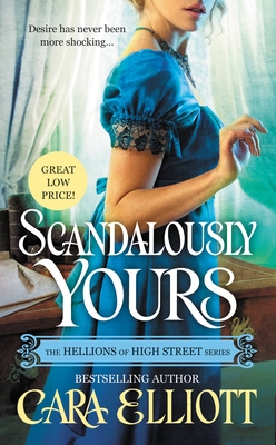 Scandalously Yours (The Hellions of High Street #1) By Cara Elliott Cover Image