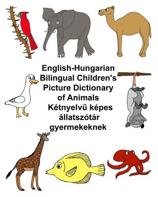English-Hungarian Bilingual Children's Picture Dictionary of Animals By Kevin Carlson (Illustrator), Jr. Carlson, Richard Cover Image