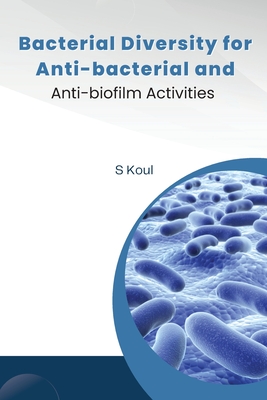 Bacterial Diversity For Anti-bacterial And Anti-Biofilm Activities Cover Image