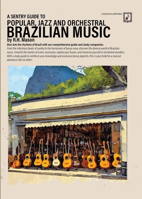 A Sentry Guide to Popular, Jazz and Orchestral Brazilian Music Cover Image