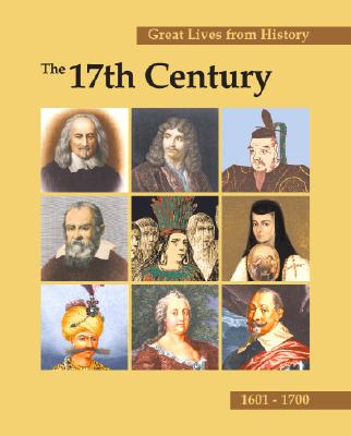 Great Lives from History: The 17th Century: Print Purchase Includes Free Online Access By Larissa Juliet Taylor (Editor) Cover Image