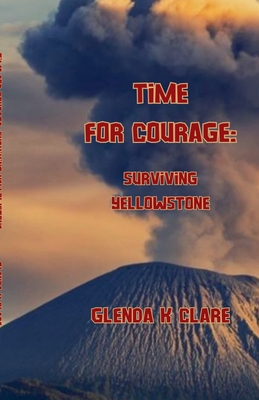 Time for Courage: Surviving Yellowstone Cover Image