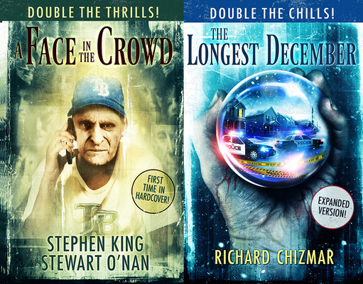 A Face in the Crowd and the Longest December By Stephen King, Stewart O'Nan, Richard Chizmar Cover Image