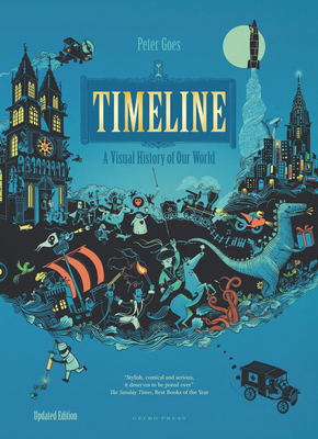 Timeline (Revised Edition): A Visual History of Our World By Peter Goes, Peter Goes (Illustrator) Cover Image