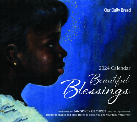 Beautiful Blessings Inspirational Wall Calendar 2024 By Our Daily Bread Ministries, Jan Spivey Gilchrist (Illustrator) Cover Image