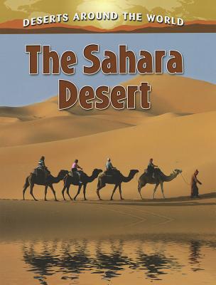 The Sahara Desert By Molly Aloian Cover Image