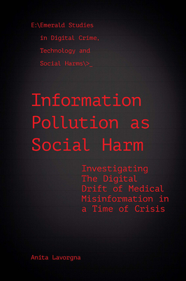 Information Pollution as Social Harm: Investigating the Digital Drift of Medical Misinformation in a Time of Crisis Cover Image