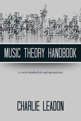 Music Theory Handbook: A Concise Handbook for Aspiring Musicians. Cover Image