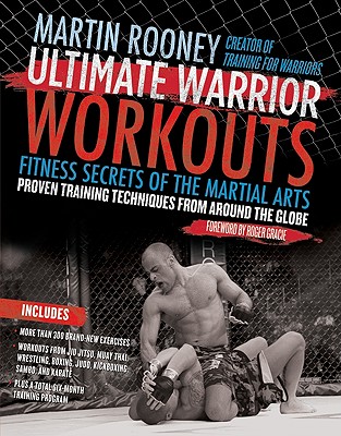 Ultimate Warrior Workouts (Training for Warriors): Fitness Secrets of the Martial Arts Cover Image