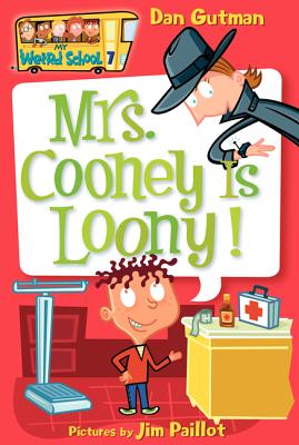 My Weird School #7: Mrs. Cooney Is Loony! By Dan Gutman, Jim Paillot (Illustrator) Cover Image