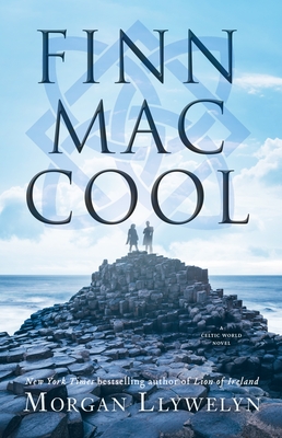 Finn Mac Cool (Celtic World of Morgan Llywelyn #3) By Morgan Llywelyn Cover Image