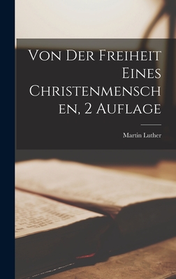 Von Der Freiheit Eines Christenmenschen, 2 Auflage By Martin Luther Cover Image