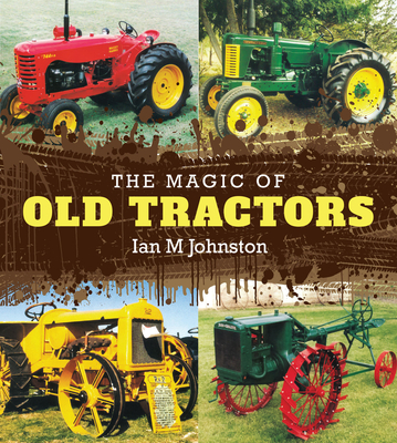 The Magic of Old Tractors Cover Image