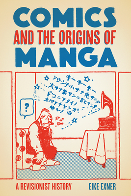 Comics and the Origins of Manga: A Revisionist History Cover Image