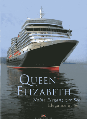 Queen Elizabeth: Elegance at Sea By Ingo Thiel Cover Image