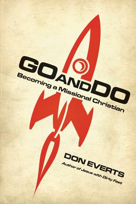 Go and Do: Becoming a Missional Christian By Don Everts Cover Image