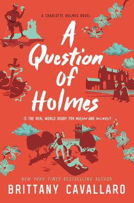 A Question of Holmes (Charlotte Holmes Novel #4)