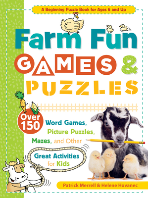 Farm Fun Games & Puzzles: Over 150 Word Games, Picture Puzzles, Mazes, and Other Great Activities for Kids