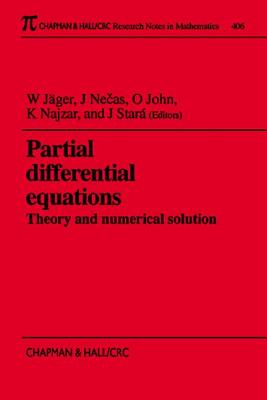 Partial Differential Equations: Theory and Numerical Solution (Chapman & Hall/CRC Research Notes in Mathematics) By J. Necas, Willi Jager, Jana Stara Cover Image