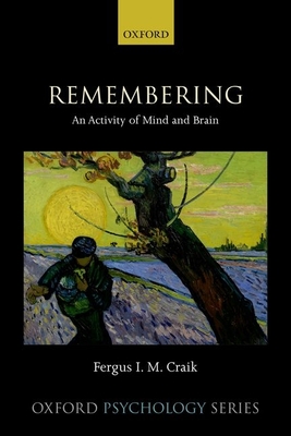 Remembering: An Activity of Mind and Brain (Oxford Psychology) Cover Image