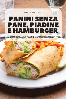 Panini Senza Pane, Piadine E Hamburger Cover Image