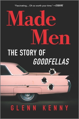 Made Men: The Story of Goodfellas By Glenn Kenny Cover Image
