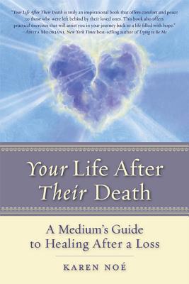 Your Life After Their Death: A Medium's Guide to Healing After a Loss Cover Image