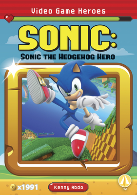 Sonic: Sonic the Hedgehog Hero By Kenny Abdo Cover Image