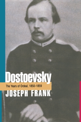 Dostoevsky: The Years of Ordeal, 1850-1859 (Dostoevsky / Joseph Frank; [2]) Cover Image