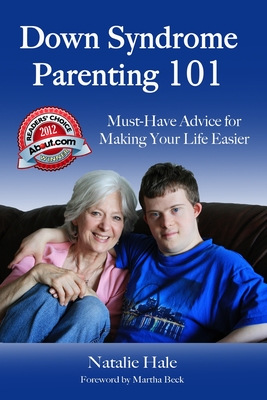 Down Syndrome Parenting 101: Must-Have Advice for Making Your Life Easier Cover Image