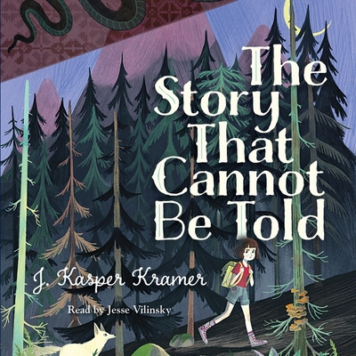 The Story That Cannot Be Told By J. Kasper Kramer, Jesse Vilinsky (Read by) Cover Image