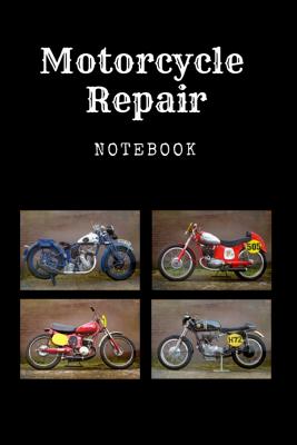 Motorcycle Repair Notebook: Register Book for Motorcycle Collectors - Motorcycle Restoration and Motorcycle Tours Cover Image