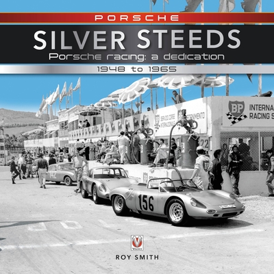 Porsche - Silver Steeds: Porsche racing: a dedication 1948 to 1965 Cover Image