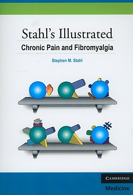 Stahl's Illustrated Chronic Pain and Fibromyalgia Cover Image