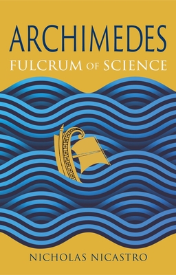 Archimedes: Fulcrum of Science (Great Lives of the Ancient World)