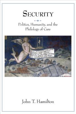 Security: Politics, Humanity, and the Philology of Care (Translation/Transnation #34) Cover Image