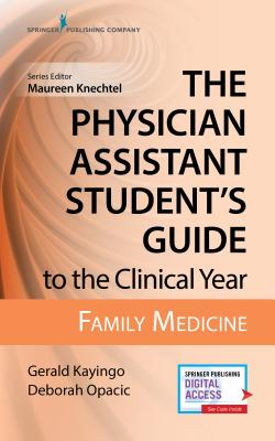 The Physician Assistant Student's Guide to the Clinical Year: Family Medicine: With Free Online Access! Cover Image