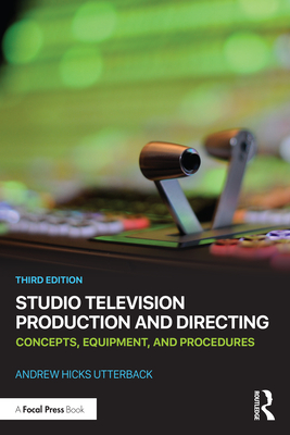 Studio Television Production and Directing: Concepts, Equipment, and Procedures Cover Image