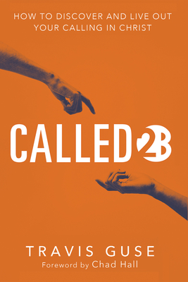 Called2b: How to Discover and Live Out Your Calling in Christ Cover Image