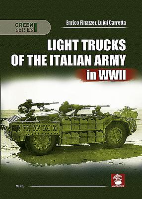 Light Trucks of the Italian Army in WWII (Green) Cover Image