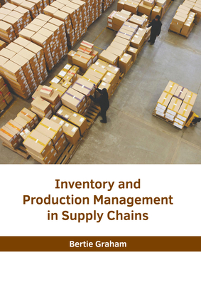 Inventory and Production Management in Supply Chains Cover Image