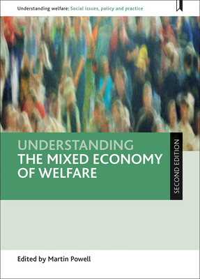 Understanding the Mixed Economy of Welfare (Understanding Welfare: Social Issues, Policy and Practice) Cover Image