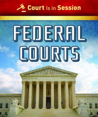 Federal Courts (Court Is in Session)