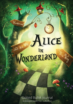 Alice in Wonderland Dotted Bullet Journal: Medium A5 - 5.83X8.27 By Blank Classic Cover Image
