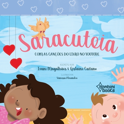 Saracuteia: Cantos E Contos Para OS Pequenos By Ivani Magalhães Cover Image