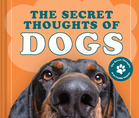 The Secret Thoughts of Dogs (Secret Thoughts Series #2) By CJ Rose Cover Image